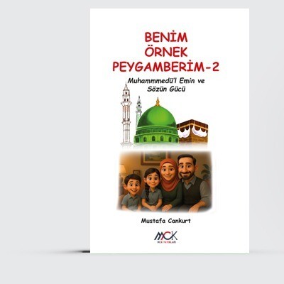 Benim Örnek Peygamberim 2-Muhammedü'l-Emin ve Sözün Gücü