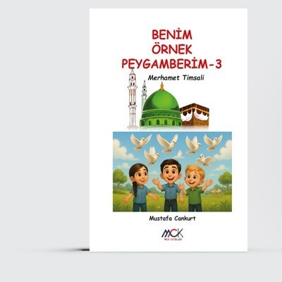 Benim Örnek Peygamberim 3-Merhamet Timsali