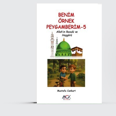 Benim Örnek Peygamberim 5-Allah'ın Resulü ve Hoşgörü