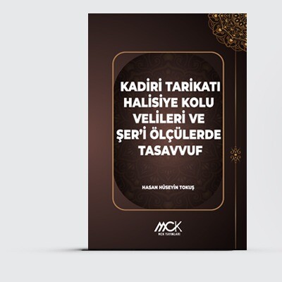 Kadiri Tarikatı Halisiye Kolu Velileri ve Şer'i Ölçülerde Tasavvuf