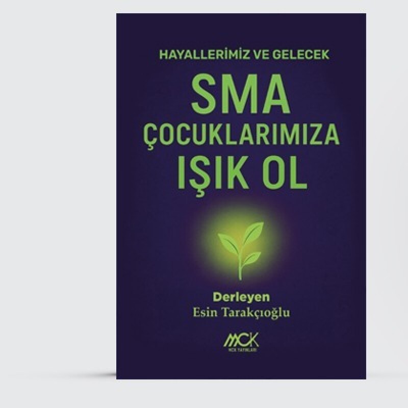 hayallerimiz ve gelecek-SMA Çocuklarımıza ışık ol